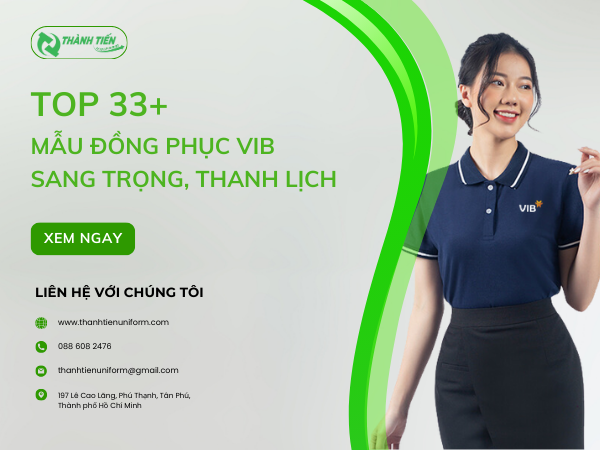 Tất Cả Mẫu Đồng Phục Ngân Hàng VIB Quốc Tế